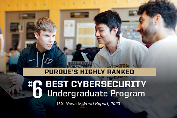 Purdue cybersecurity ranked number 6 best undergraduate program.